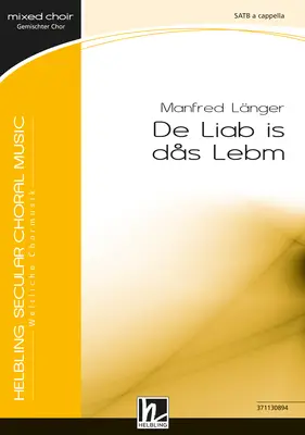 De Liab is dås Lebm Chor-Einzelausgabe SATB