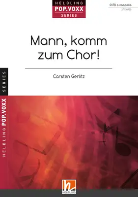 Mann, komm zum Chor! Chor-Einzelausgabe SATB