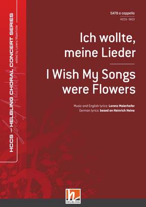 Ich wollte, meine Lieder Chor-Einzelausgabe SATB