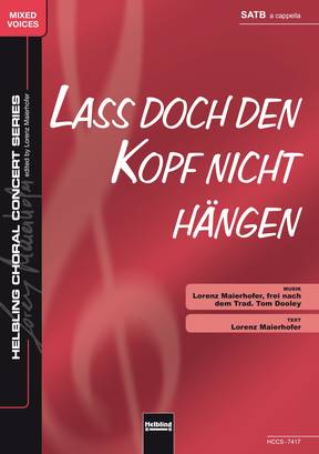 Lass doch den Kopf nicht hängen Chor-Einzelausgabe SATB