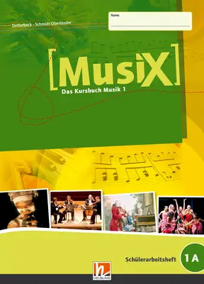 MusiX 1 (ab 2011) Schülerarbeitsheft 1A