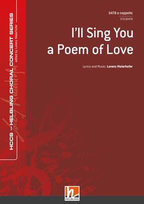 I'll Sing You a Poem of Love Choral single edition SATB