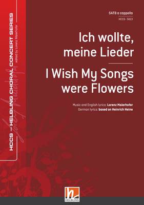 I Wish My Songs Were Flowers Choral single edition SATB