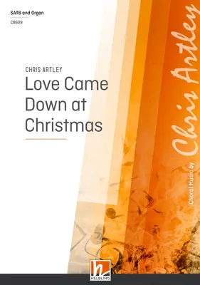 Love Came Down at Christmas Choral single edition SATB