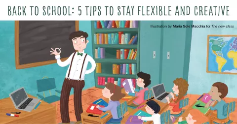 Back to school: 5 tips to stay flexible and creative