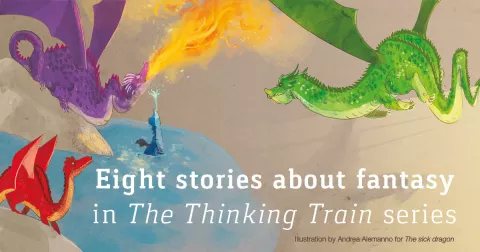 Eight stories about fantasy in The Thinking Train series