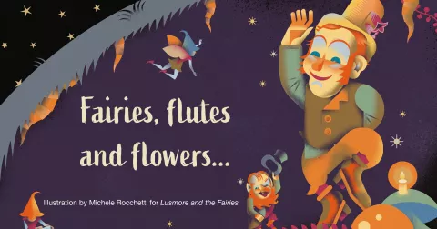 Fairies, flutes and flowers...
