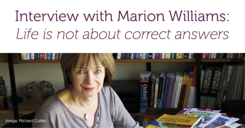 Interview with Marion Williams: Life is Not About Correct Answers