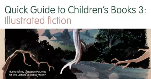 Quick Guide to Children's Books 3: Illustrated fiction