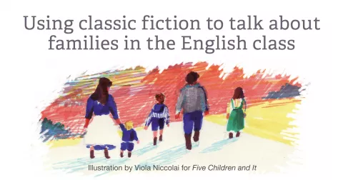 Using classic fiction to talk about families in the English class